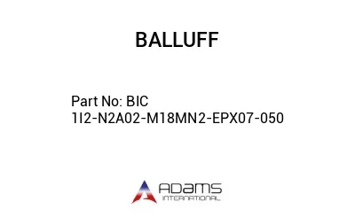 BIC 1I2-N2A02-M18MN2-EPX07-050									