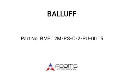 BMF 12M-PS-C-2-PU-00	5								