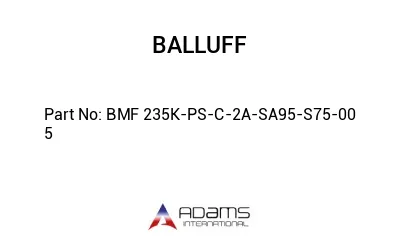 BMF 235K-PS-C-2A-SA95-S75-00	5								