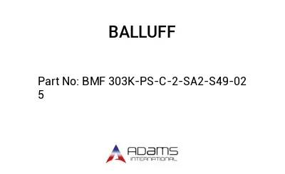 BMF 303K-PS-C-2-SA2-S49-02	5								