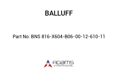 BNS 816-X604-B06-00-12-610-11									