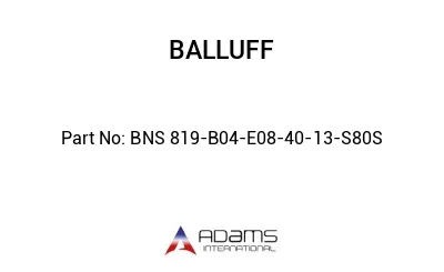 BNS 819-B04-E08-40-13-S80S									