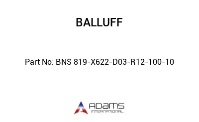 BNS 819-X622-D03-R12-100-10									