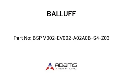 BSP V002-EV002-A02A0B-S4-Z03									
